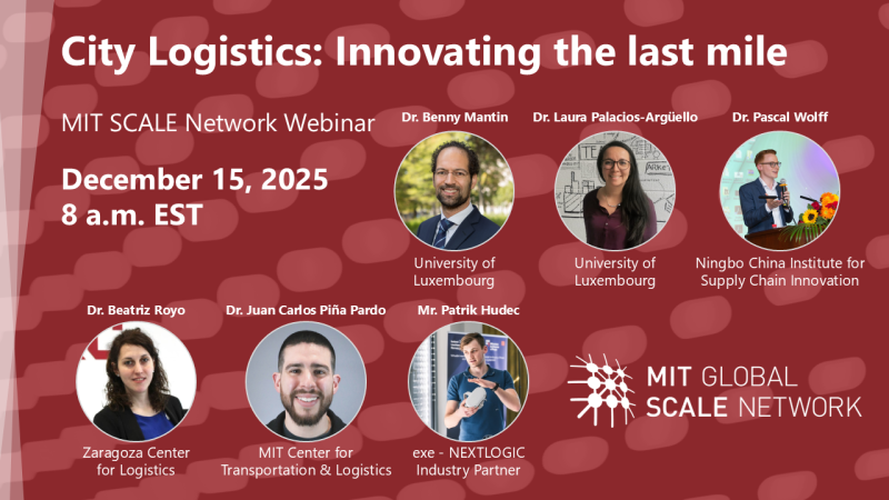Slide with the title: City Logistics: Innovating the last mile by the MIT SCALE Network Webinar. The displays the 6 speakers who will be talking during the webinar. The webinar will be taking place on December 15, 2025 at 8 AM EST.